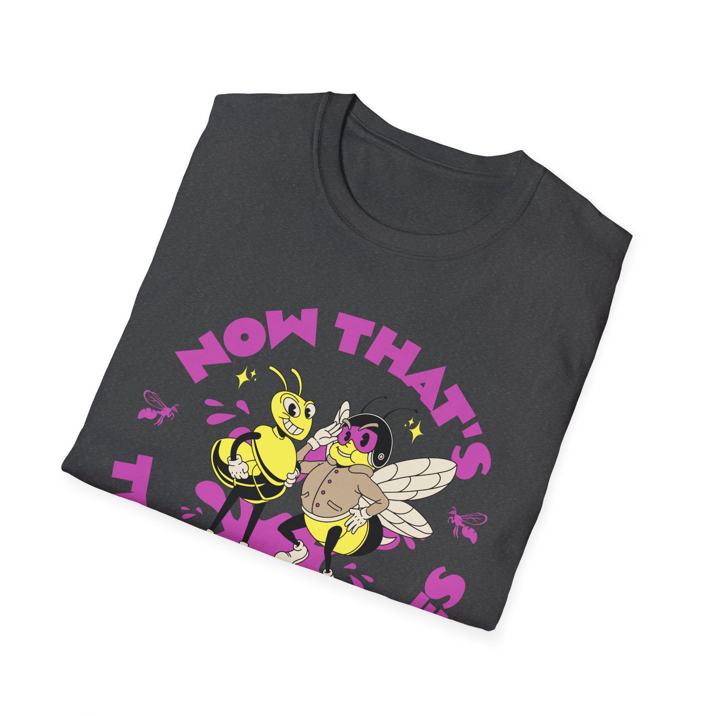 Now that's the Bee's Knees T-Shirt