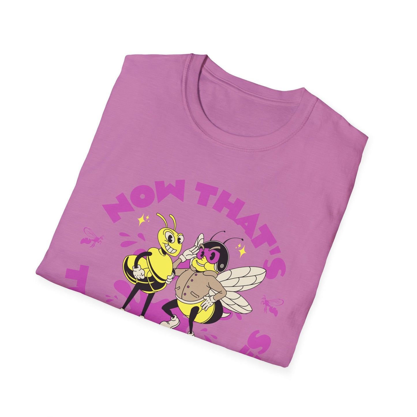 Now that's the Bee's Knees T-Shirt