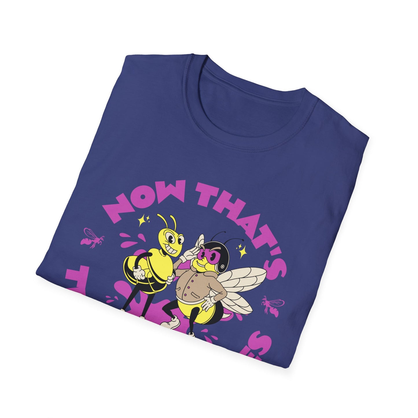 Now that's the Bee's Knees T-Shirt
