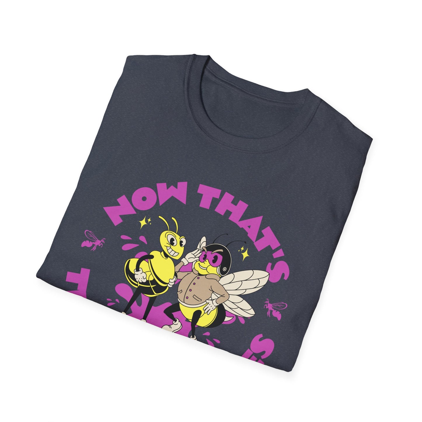 Now that's the Bee's Knees T-Shirt