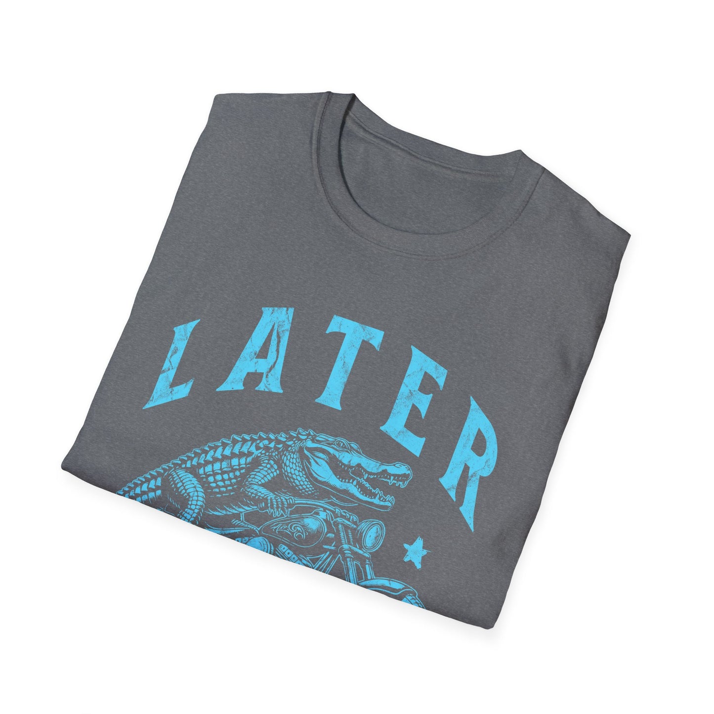 Later Alligator Unisex T-Shirt