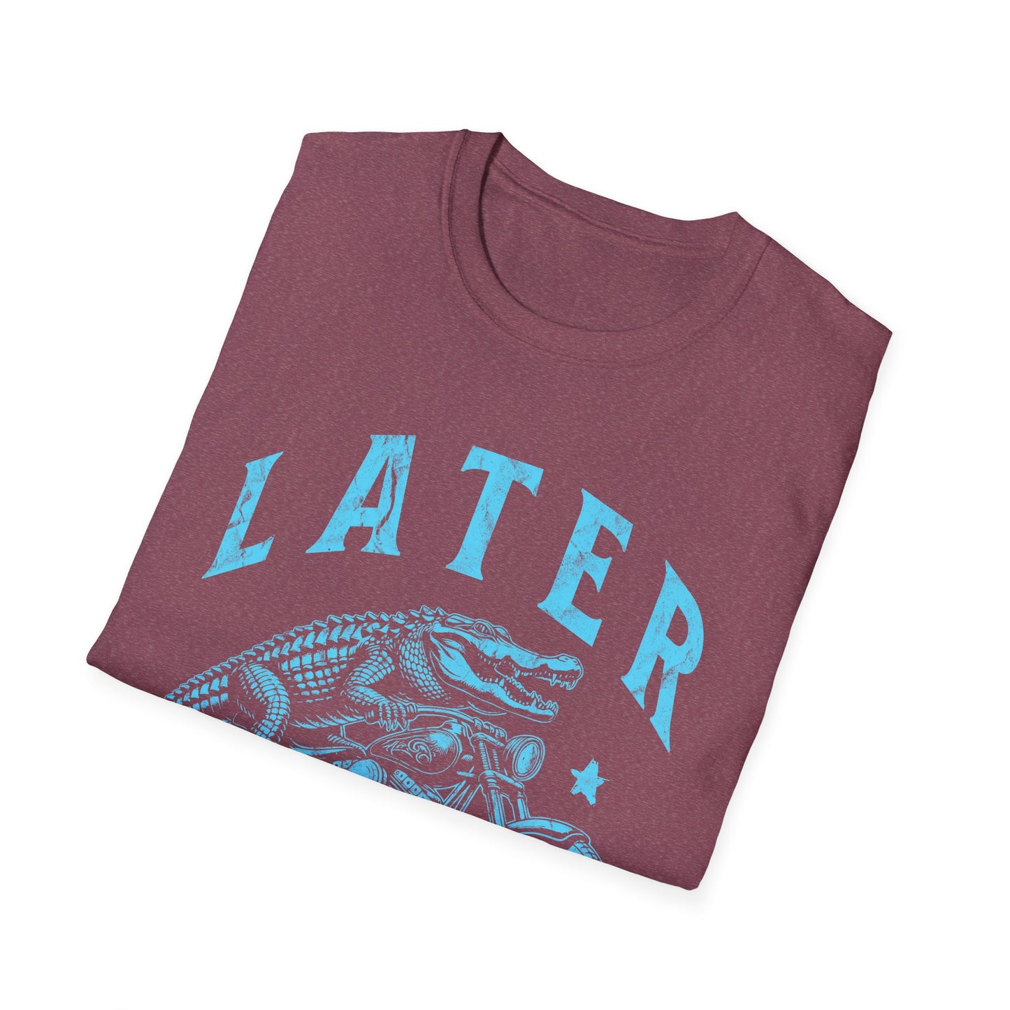 Later Alligator Unisex T-Shirt